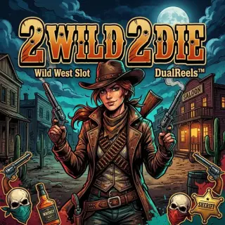 2 Wild 2 Die