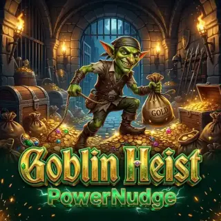 Goblin Heist PowerNudge